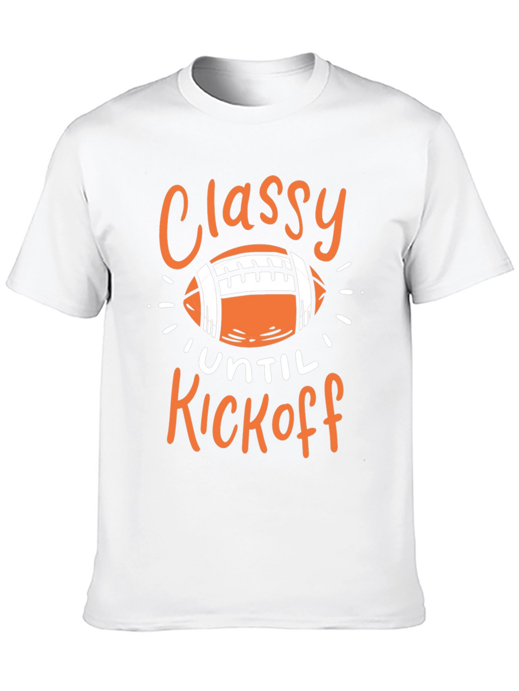 Classy Until Kickoff Graphic Tee