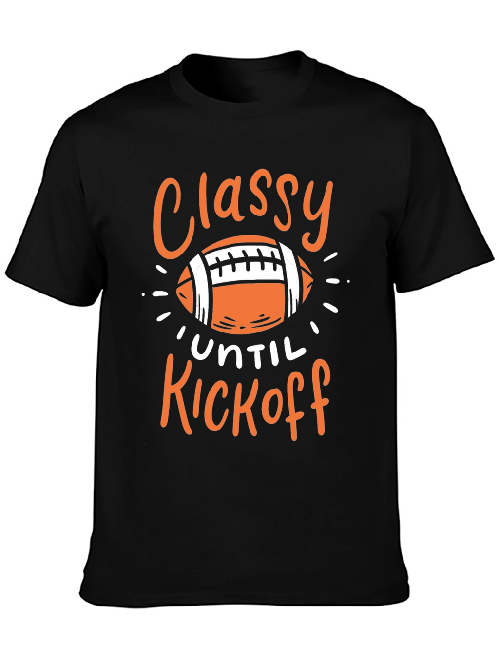 Classy Until Kickoff Graphic Tee