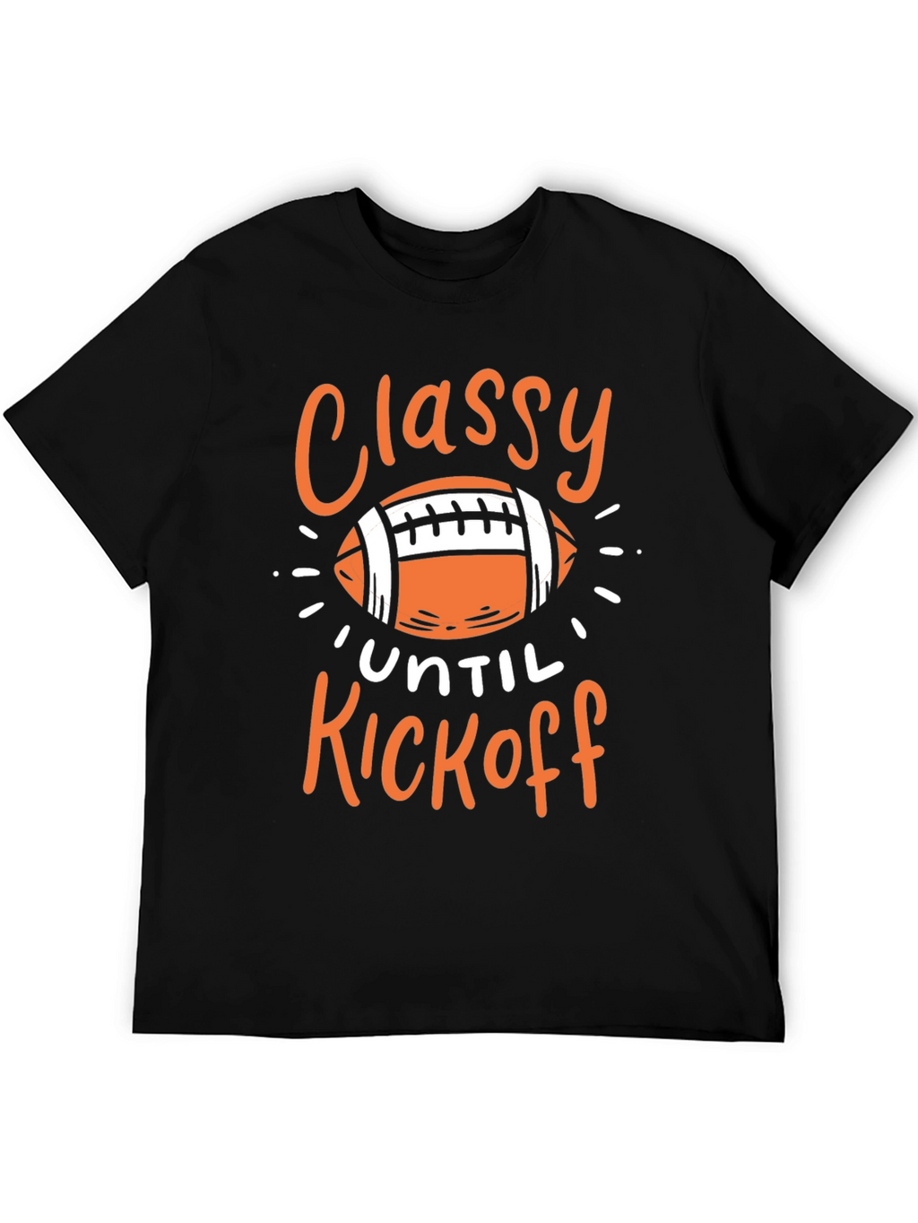Classy Until Kickoff Graphic Tee