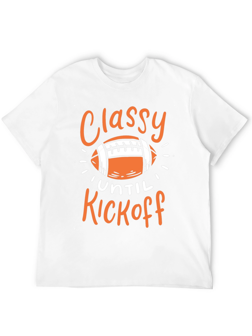 Classy Until Kickoff Graphic Tee