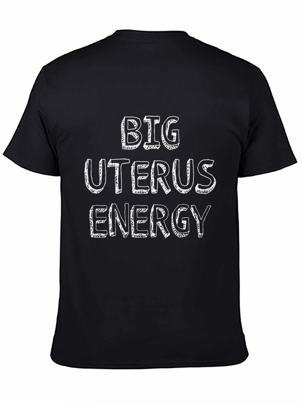 Big Uterus Energy T-Shirt