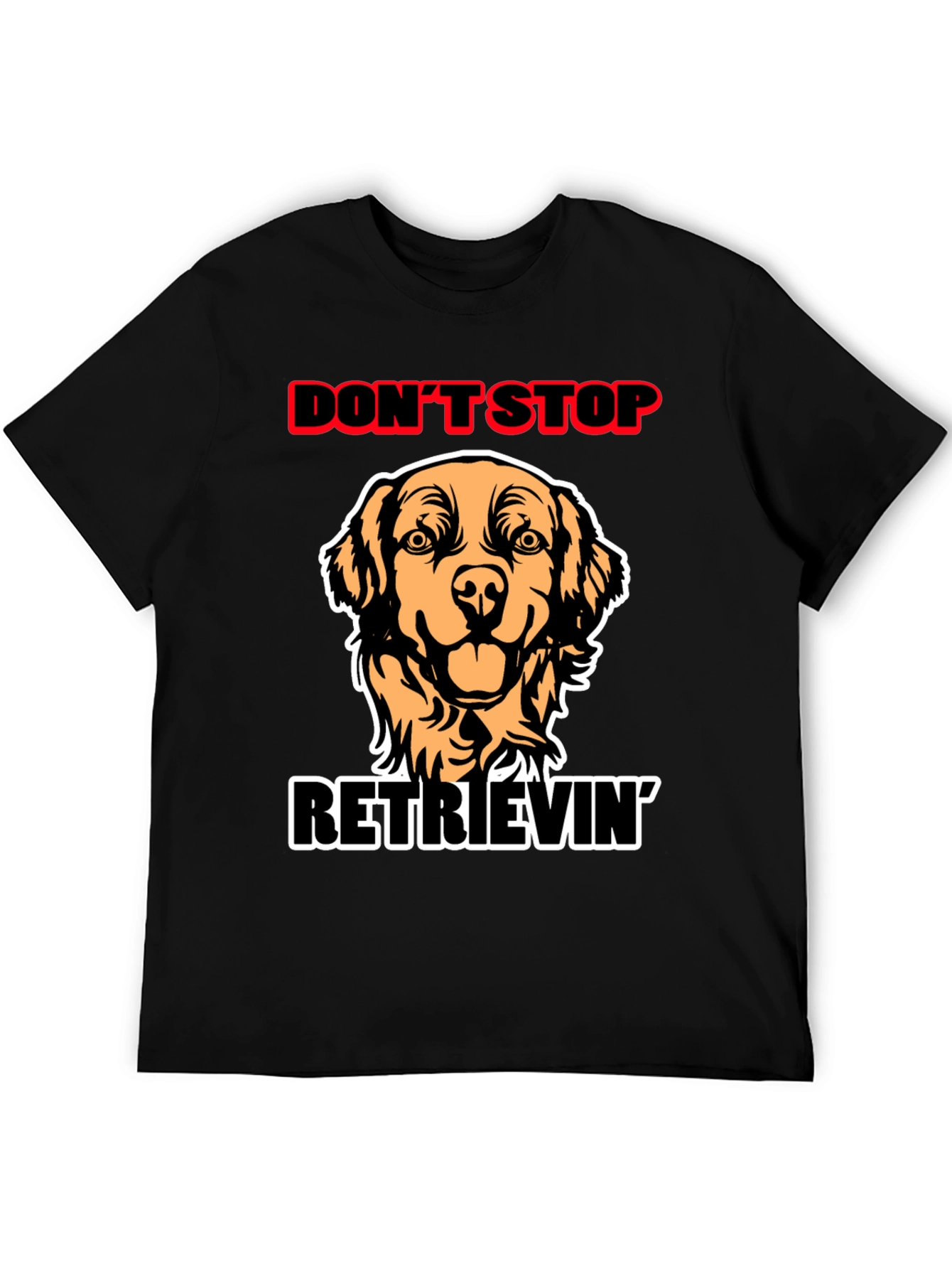 Dont Stop Retrievin Dog Graphic Tee