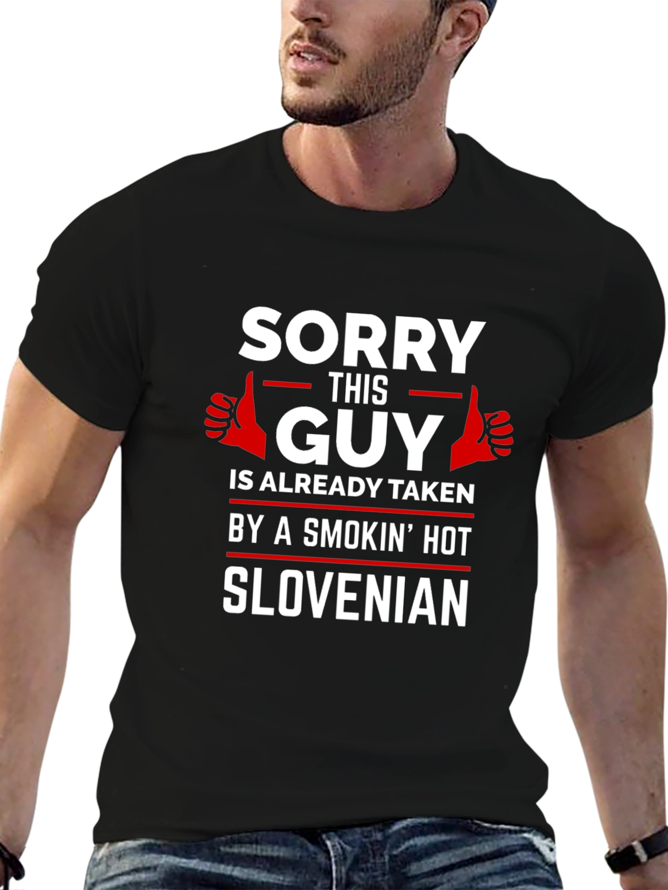 Sorry Guy Taken by Smokin Hot Slovenian T-Shirt