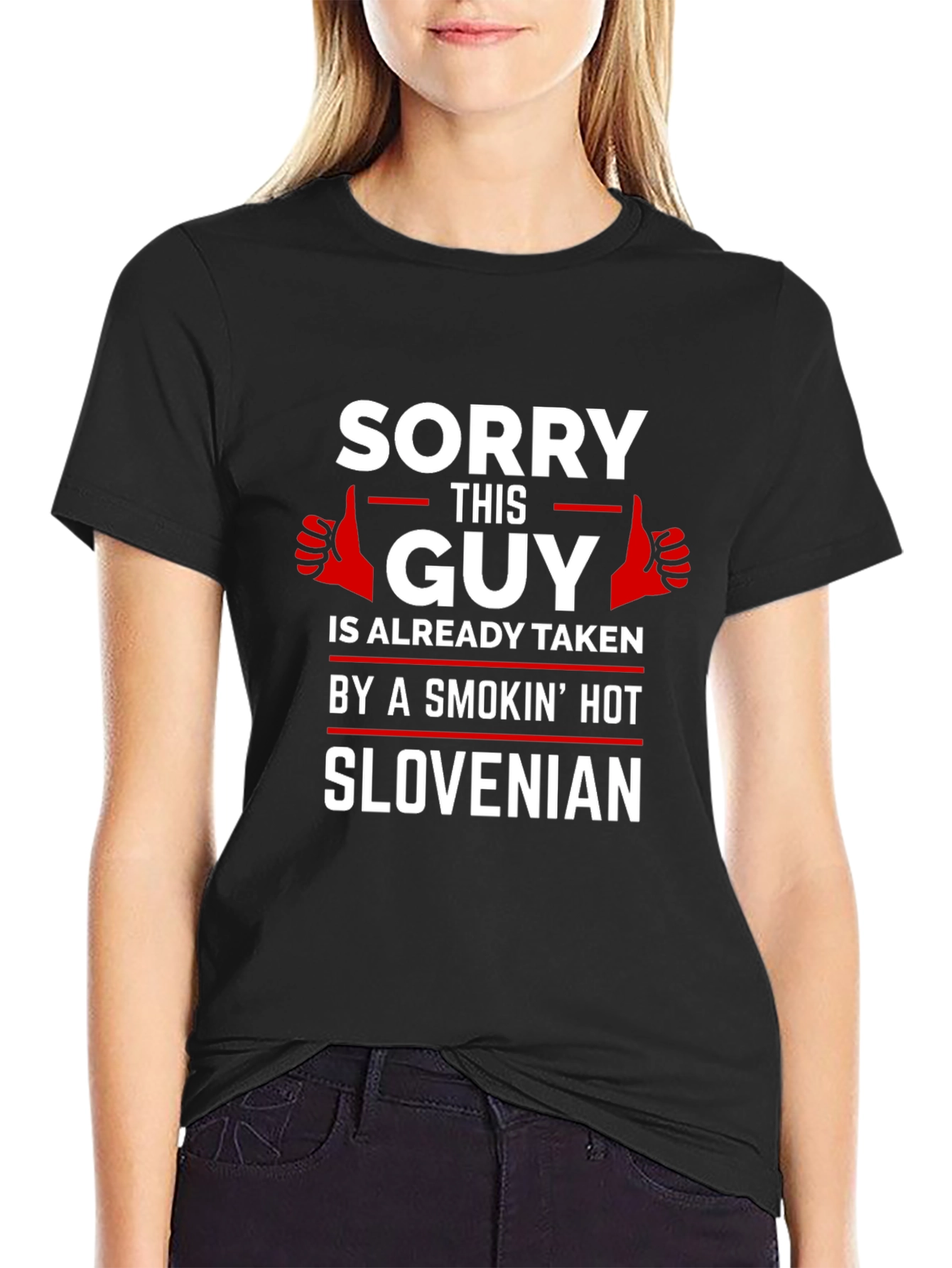 Sorry Guy Taken by Smokin Hot Slovenian T-Shirt