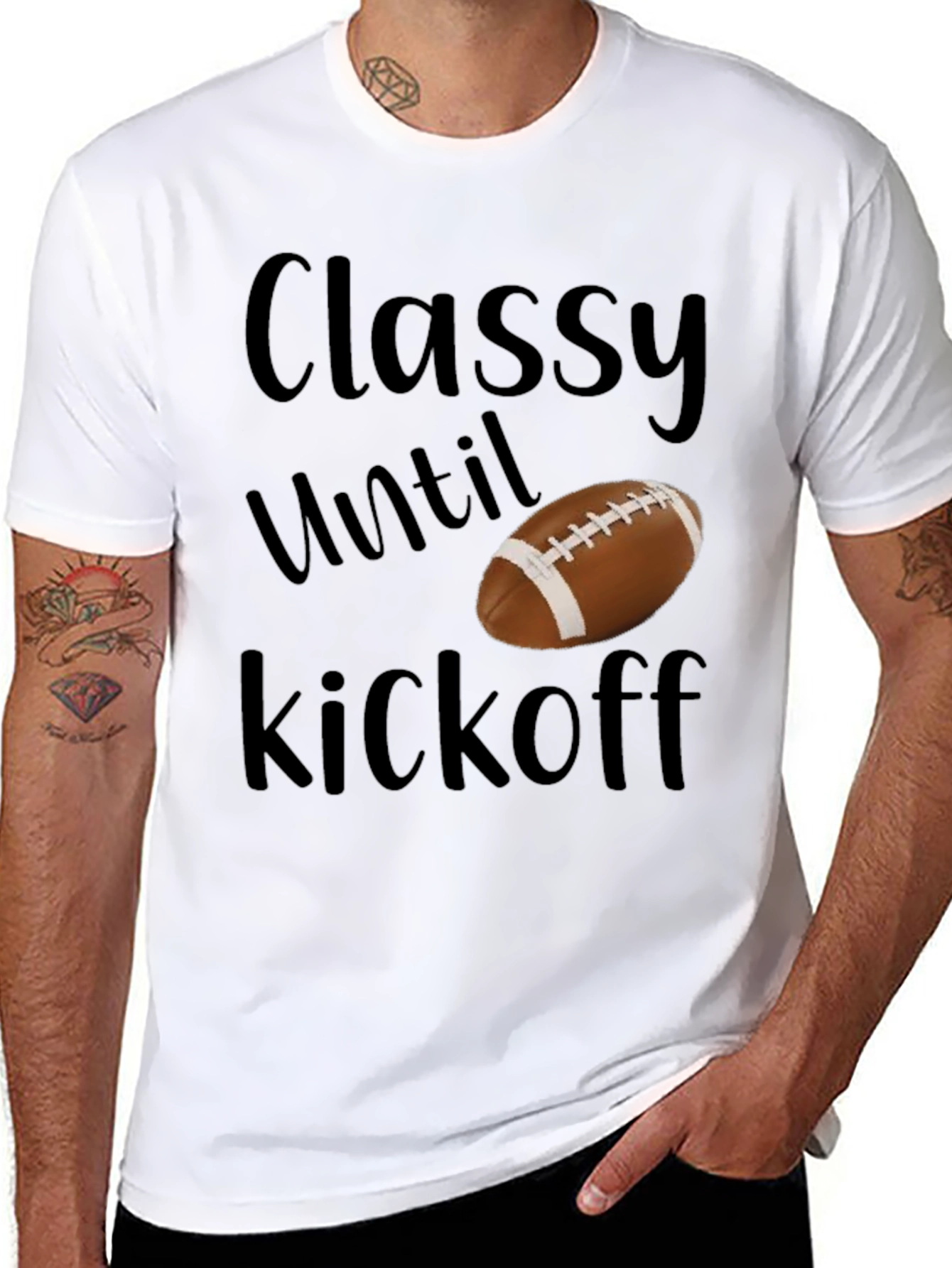 Classy Until Kickoff Football T-Shirt