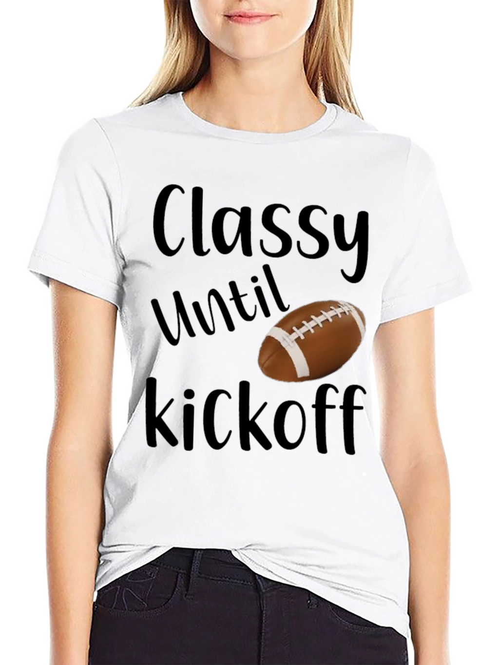 Classy Until Kickoff Football T-Shirt