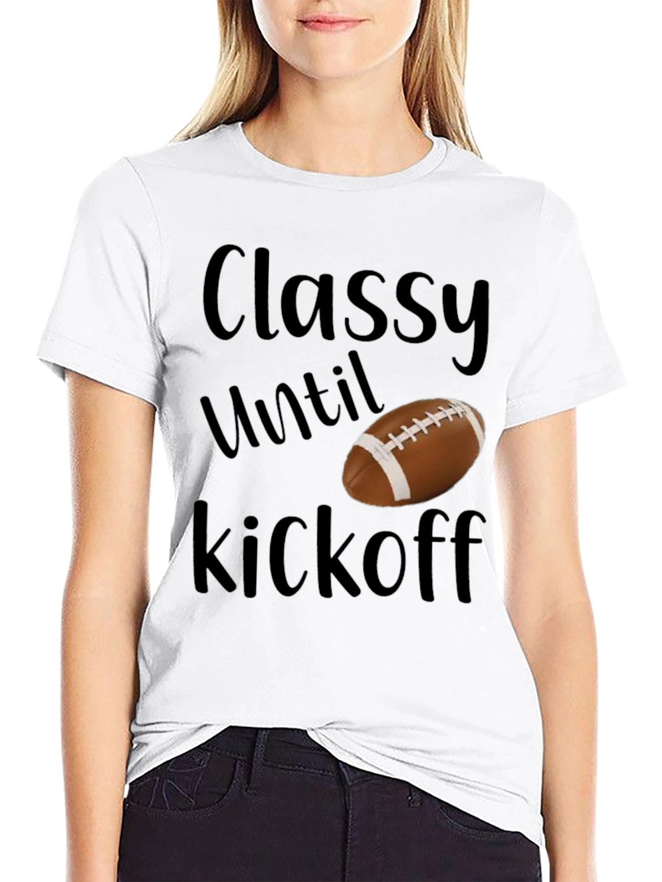 Classy Until Kickoff Football T-Shirt