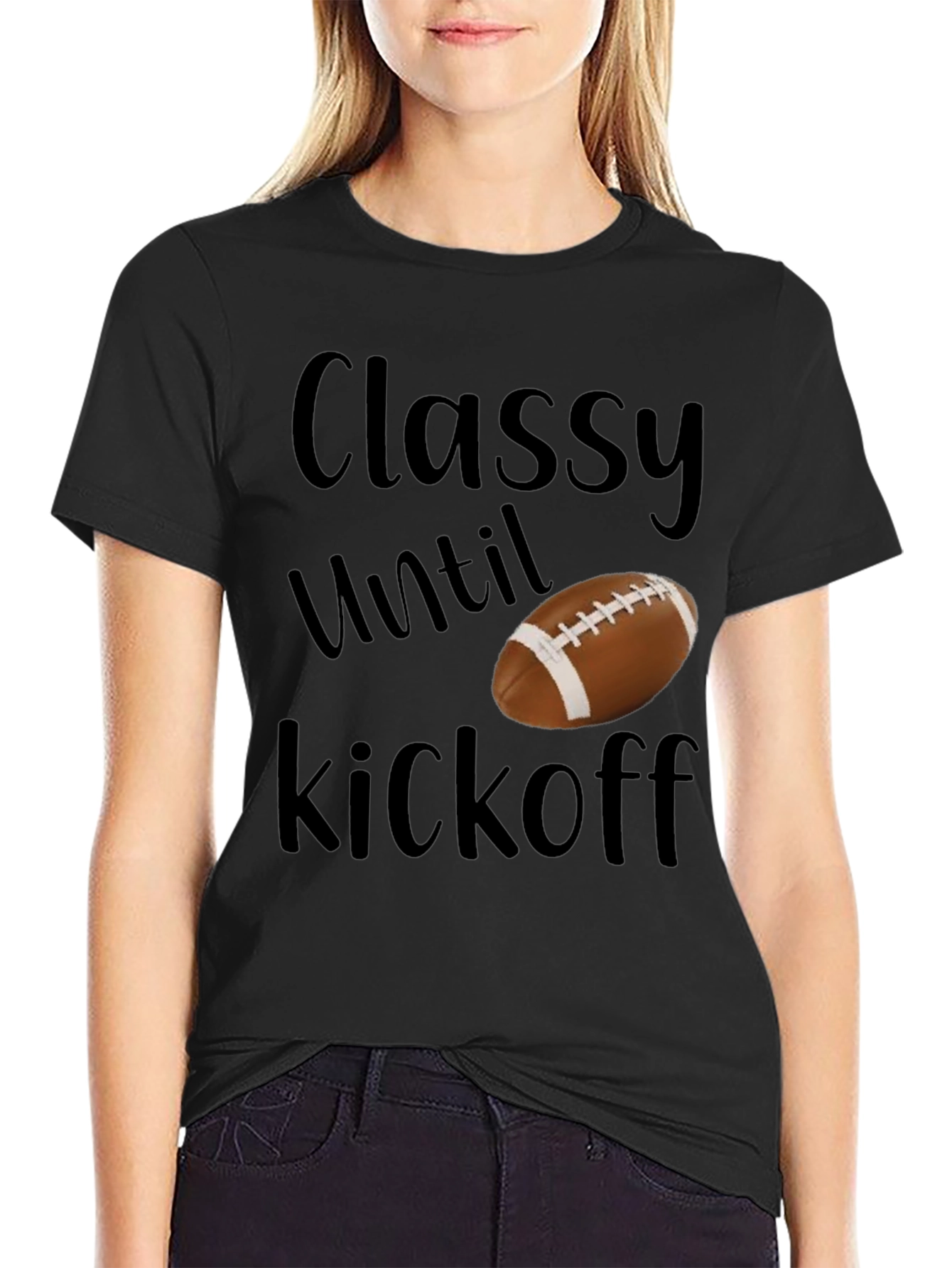 Classy Until Kickoff Football T-Shirt