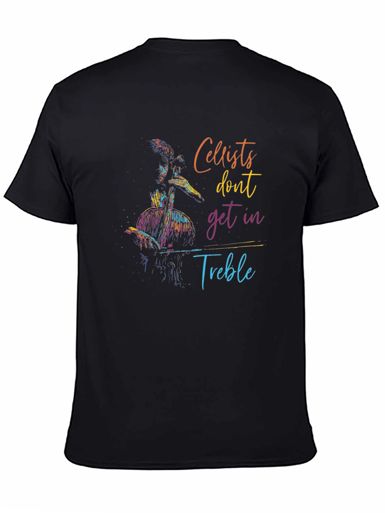 Cellist Pun T-Shirt - Dont Get In Treble