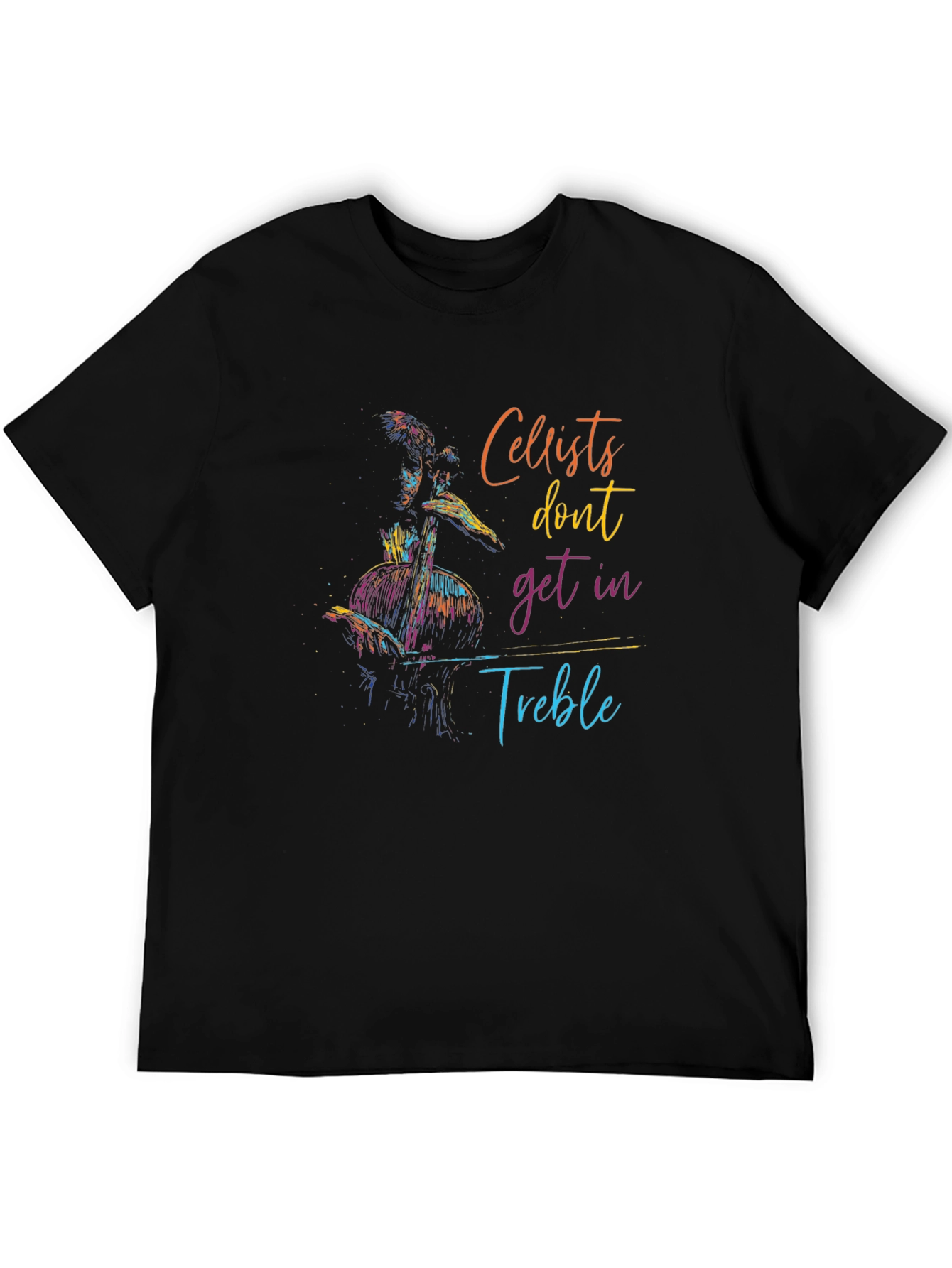 Cellist Pun T-Shirt - Dont Get In Treble
