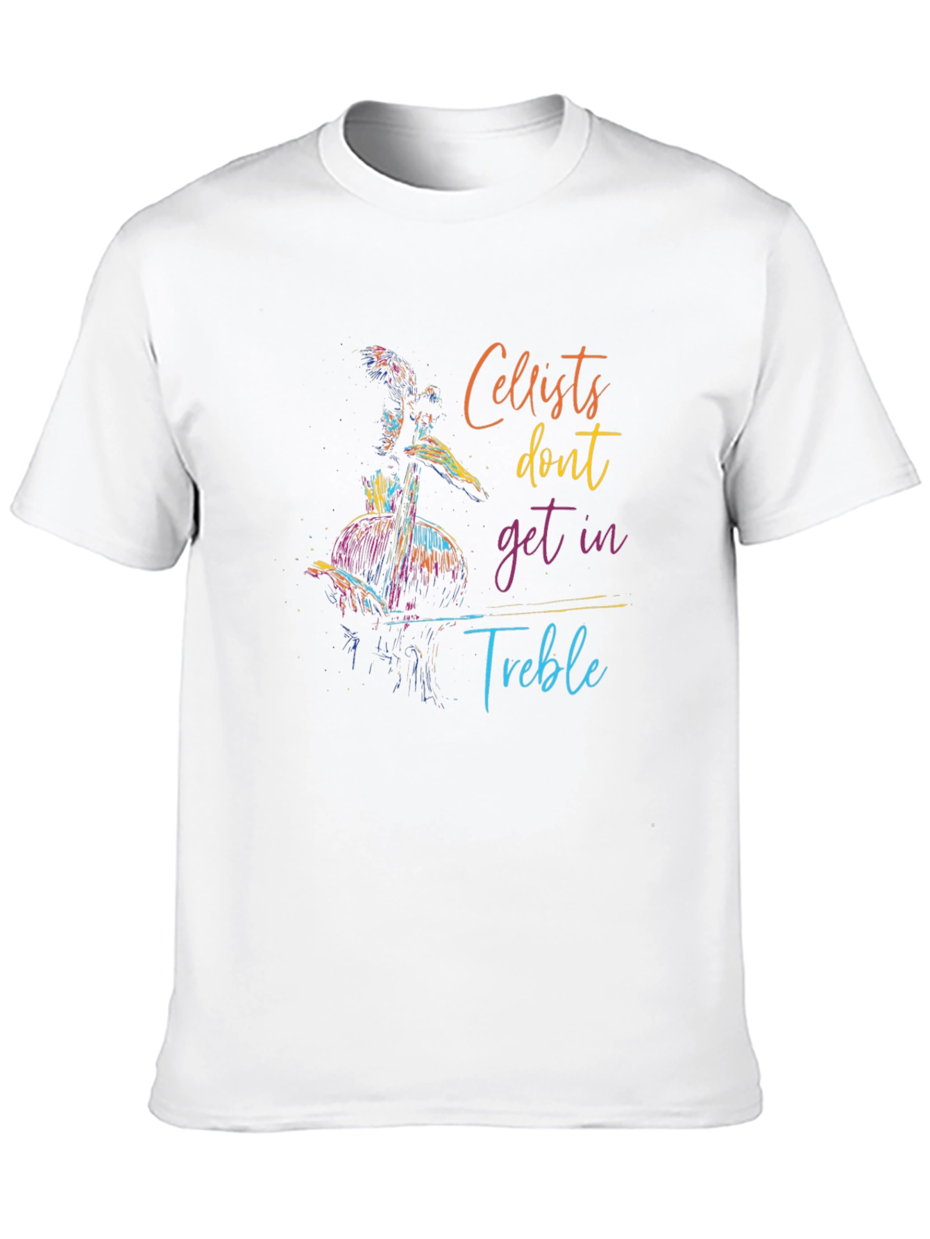 Cellist Pun T-Shirt - Dont Get In Treble