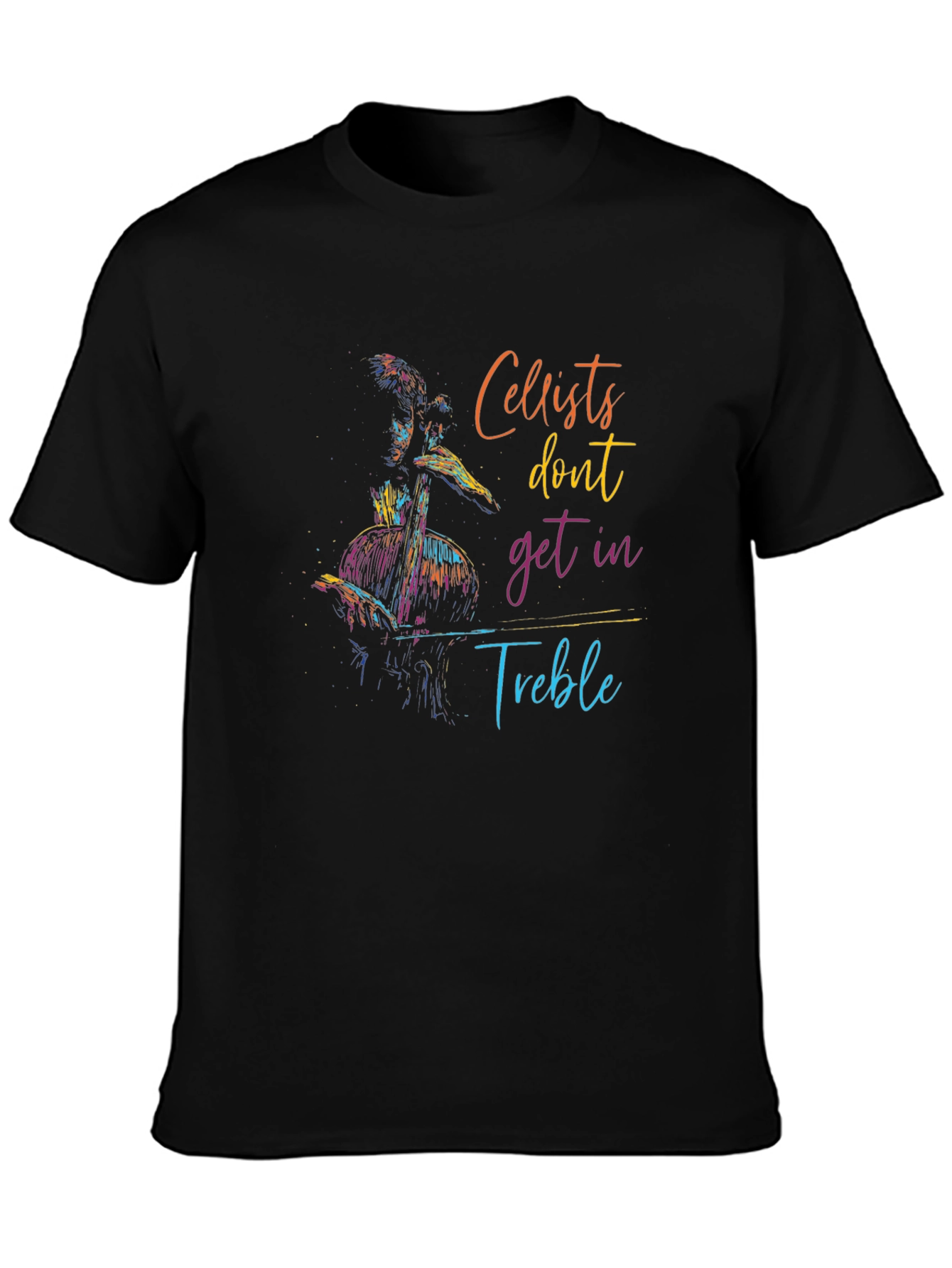 Cellist Pun T-Shirt - Dont Get In Treble