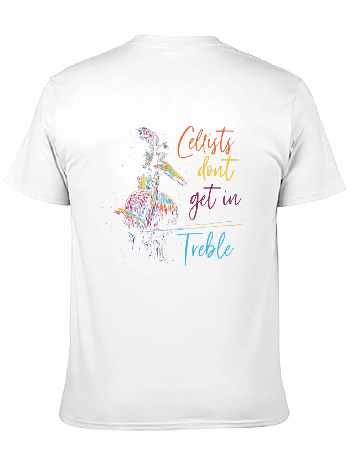 Cellist Pun T-Shirt - Dont Get In Treble