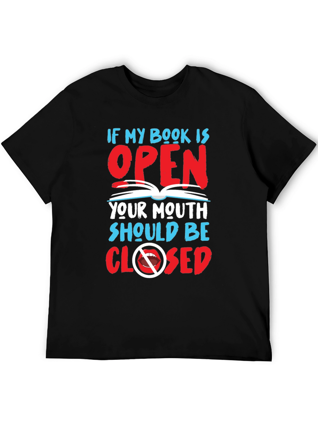 Book Lover T-Shirt: Keep Your Mouth Closed!