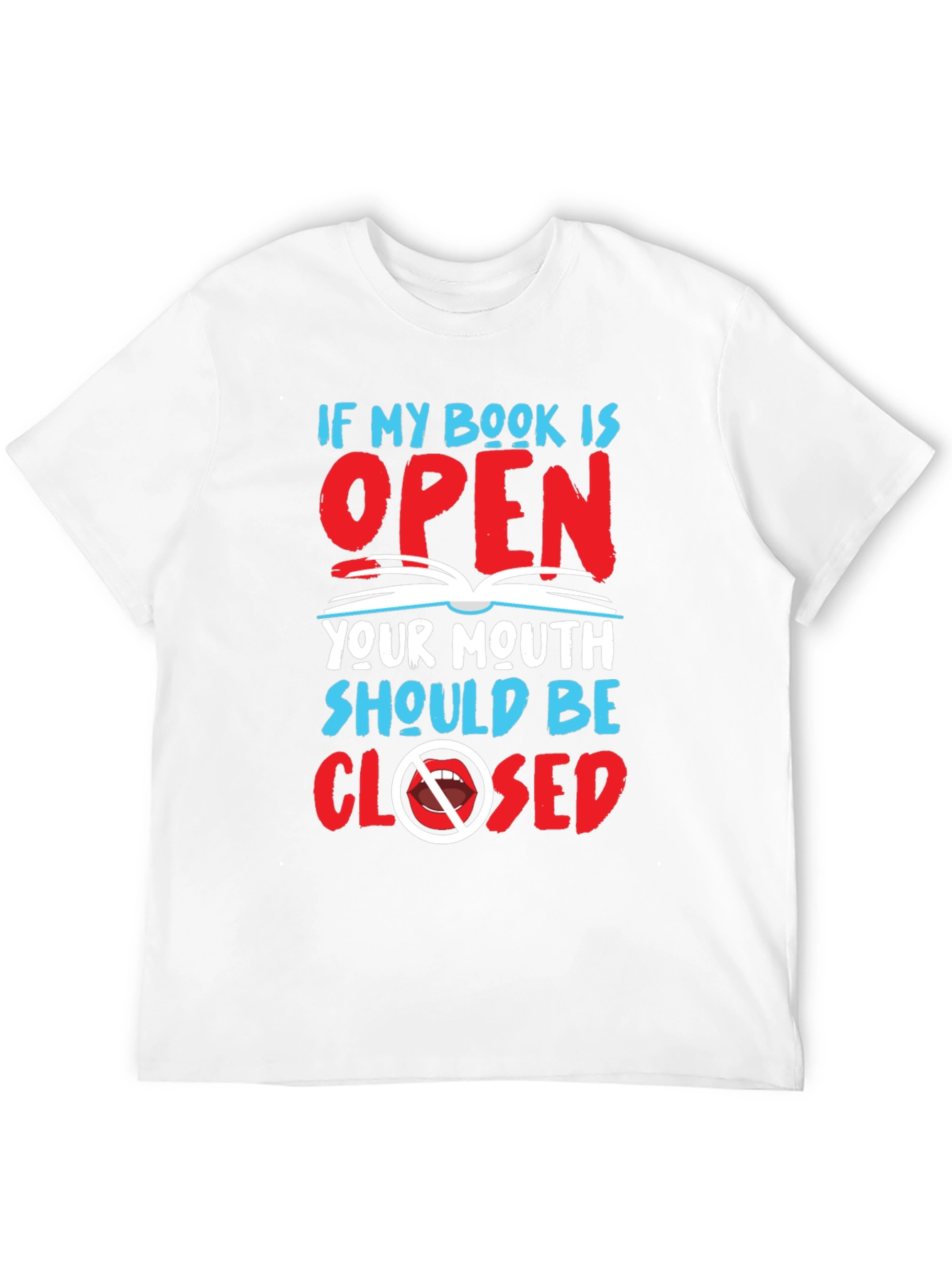 Book Lover T-Shirt: Keep Your Mouth Closed!