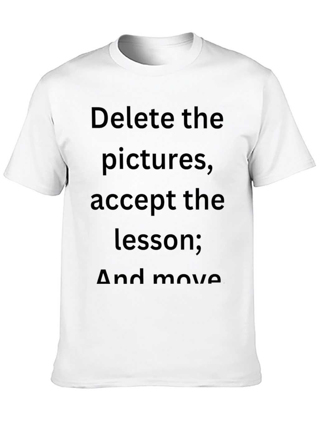 Inspirational Graphic Tee - Delete Accept Move