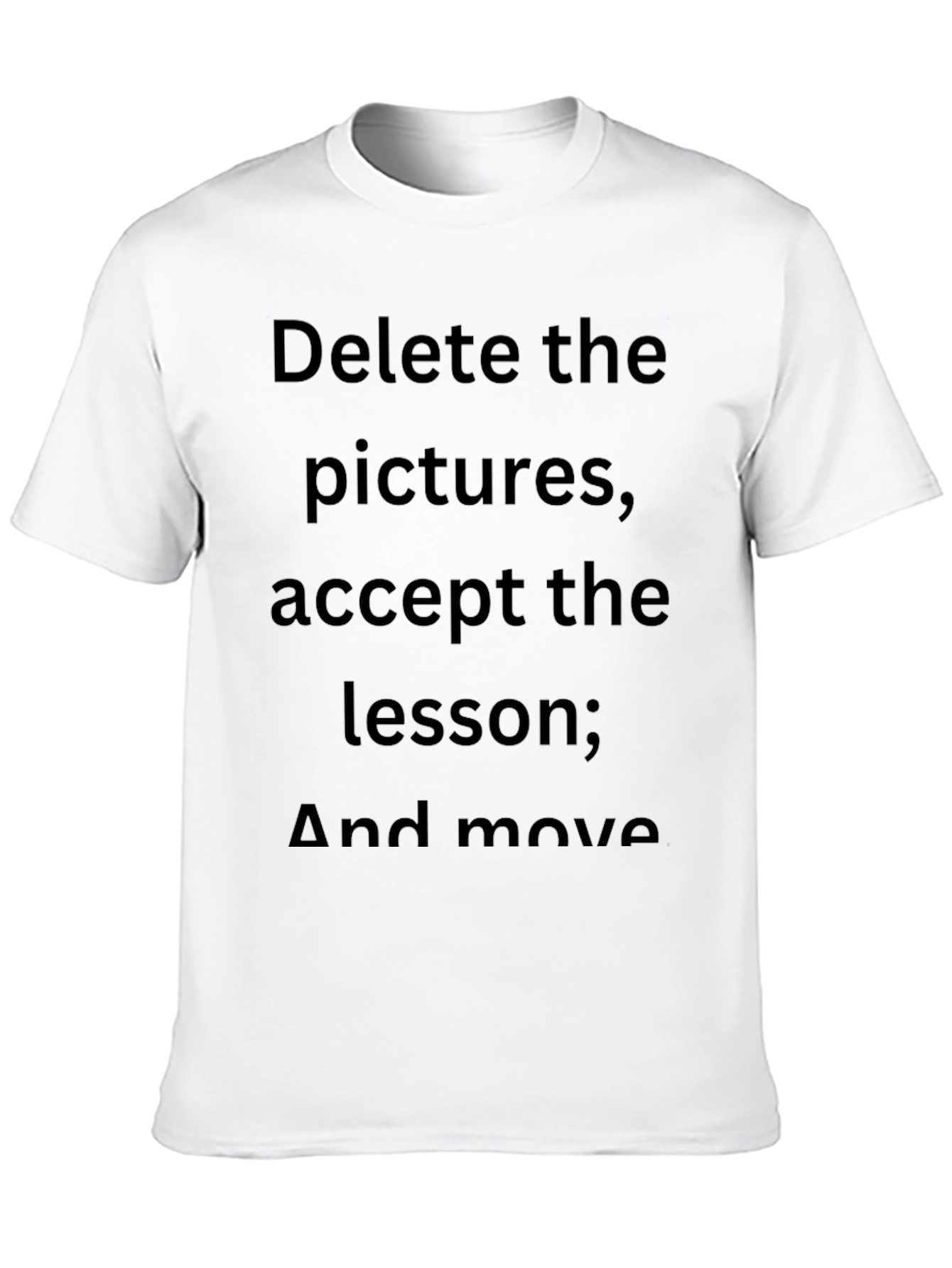 Inspirational Graphic Tee - Delete Accept Move