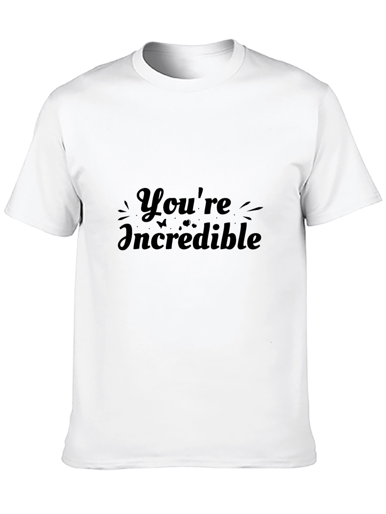 Youre Incredible Black T-Shirt