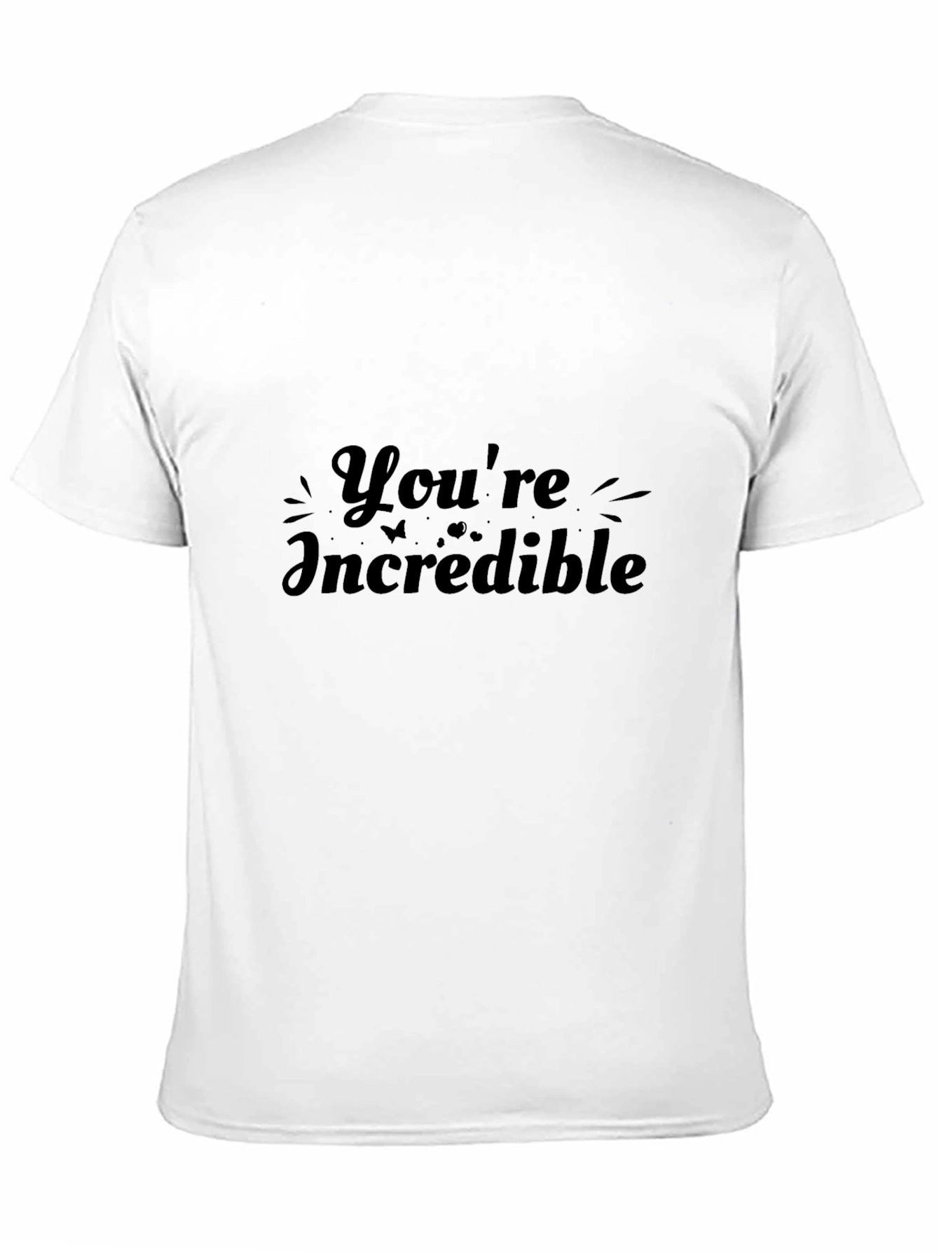Youre Incredible Black T-Shirt