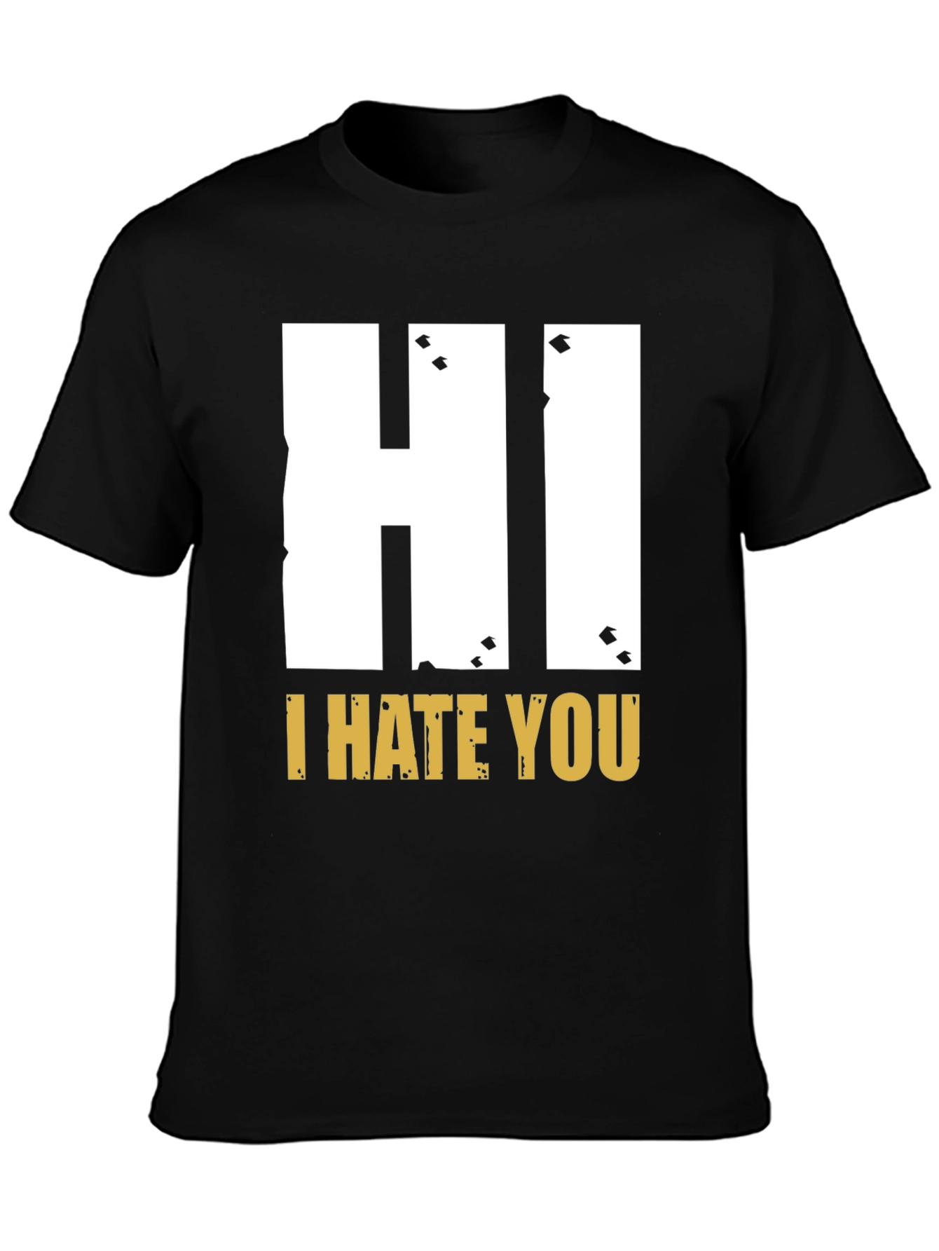 Hi I Hate You Graphic T-Shirt - Bold Statement Tee