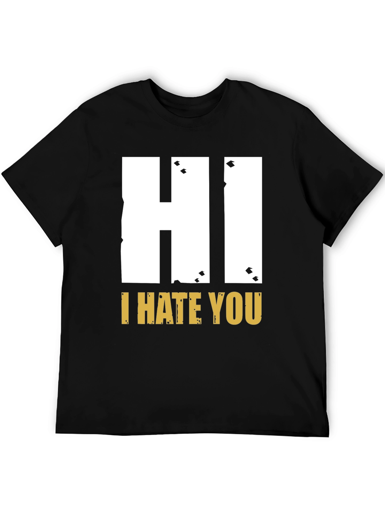Hi I Hate You Graphic T-Shirt - Bold Statement Tee