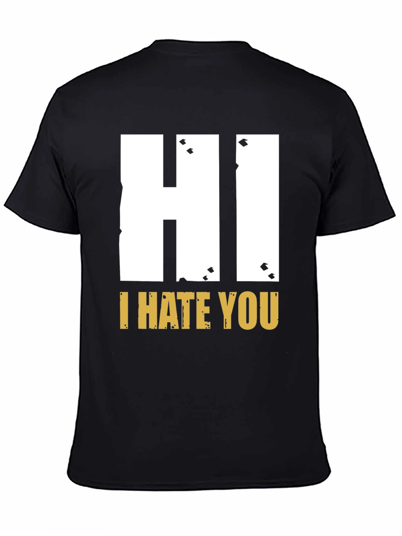 Hi I Hate You Graphic T-Shirt - Bold Statement Tee
