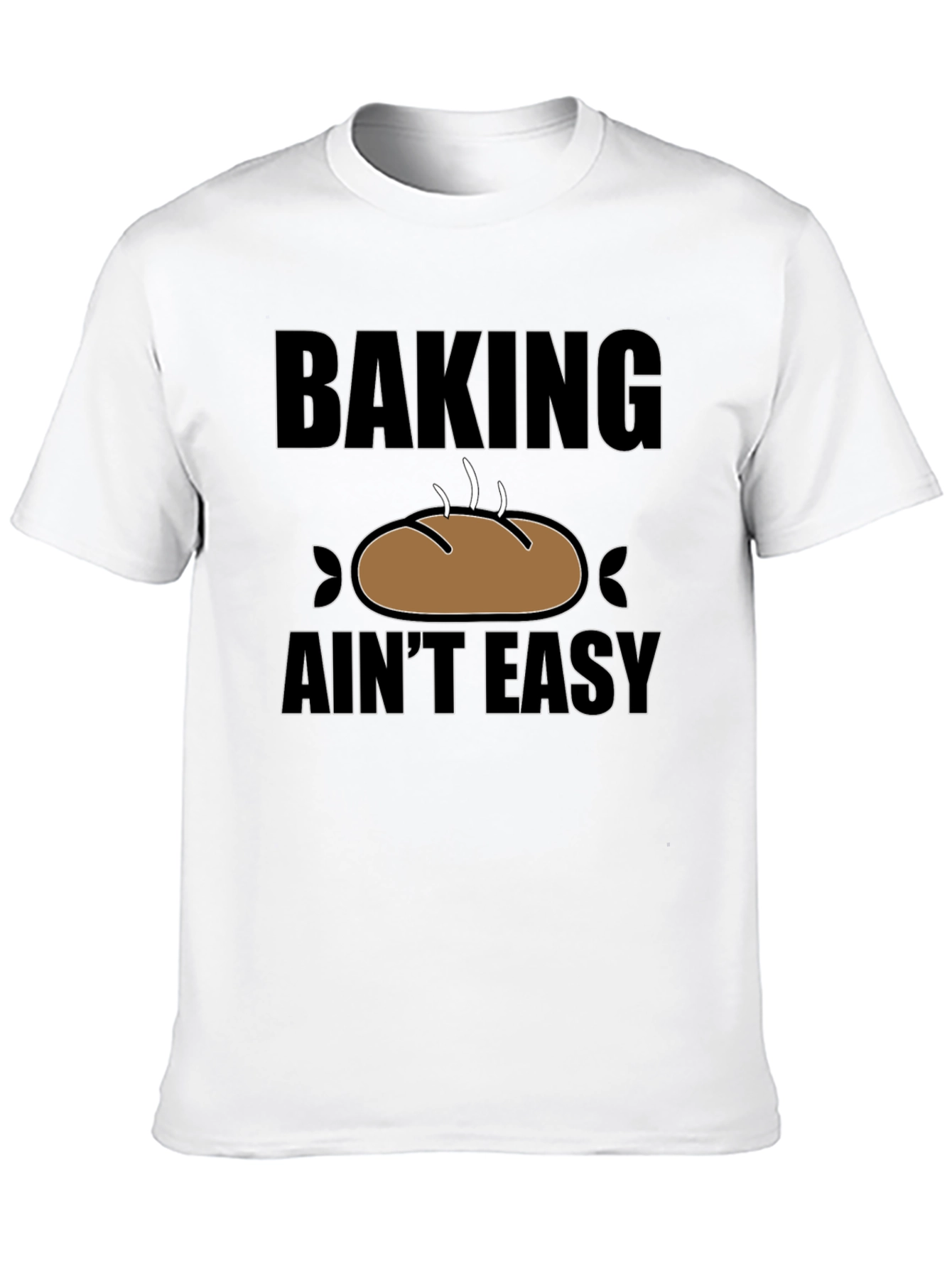 Baking Aint Easy T-Shirt - Funny Baker Gift