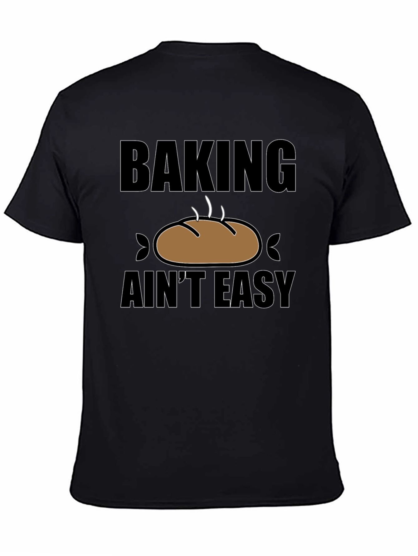 Baking Aint Easy T-Shirt - Funny Baker Gift