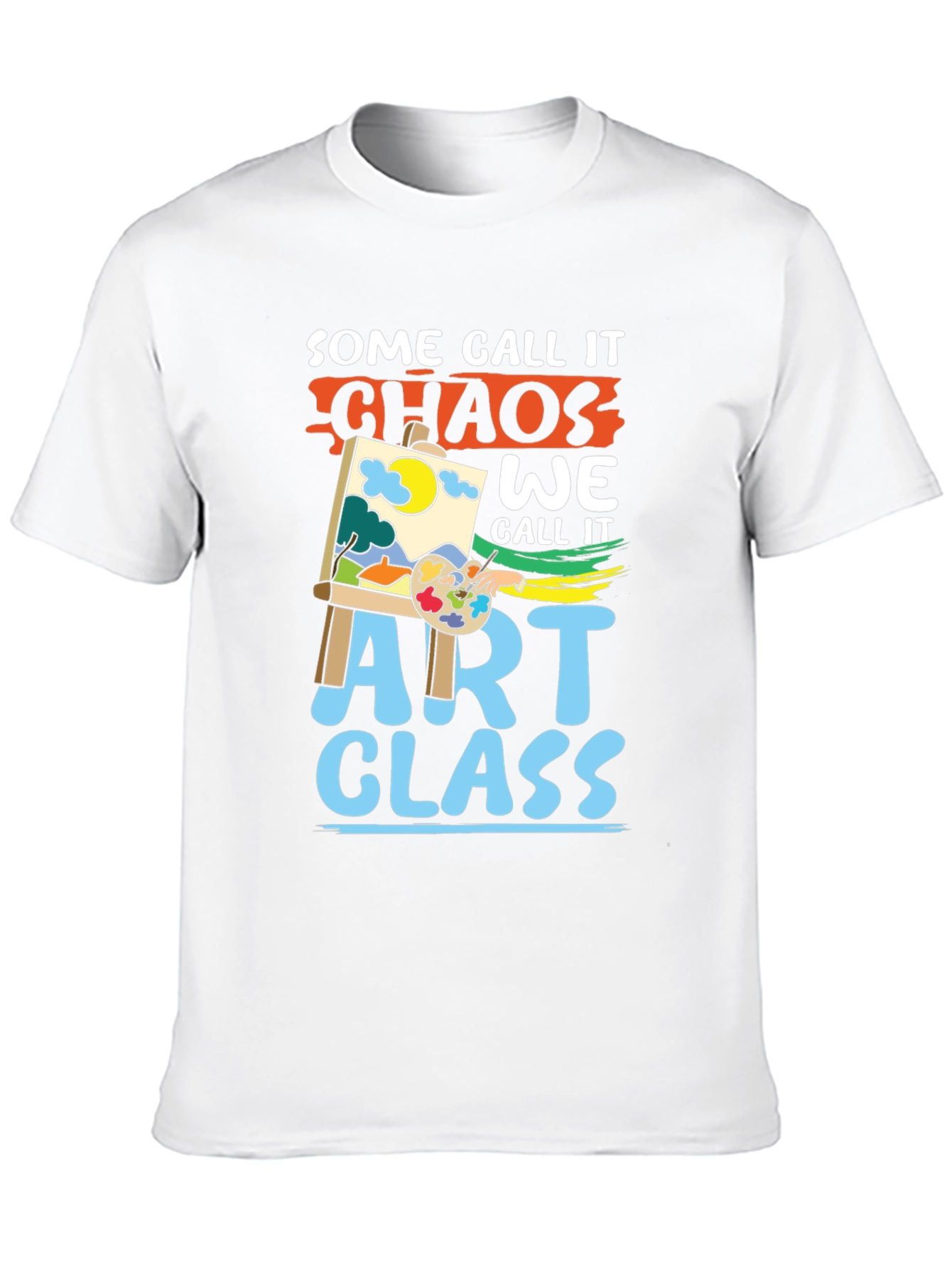 Art Class Chaos T-Shirt - Funny Artist Tee