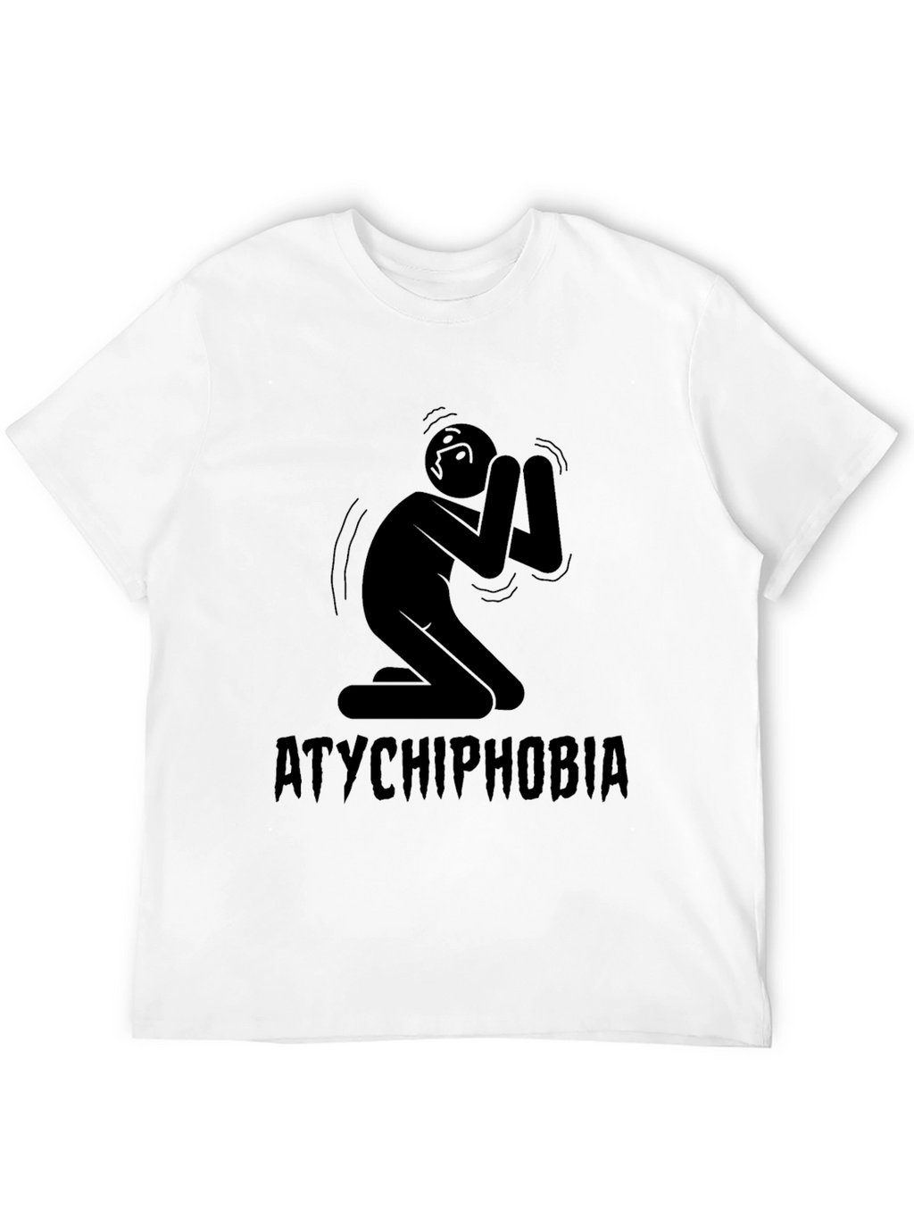 Atychiphobia T-Shirt Failure Fear Tee