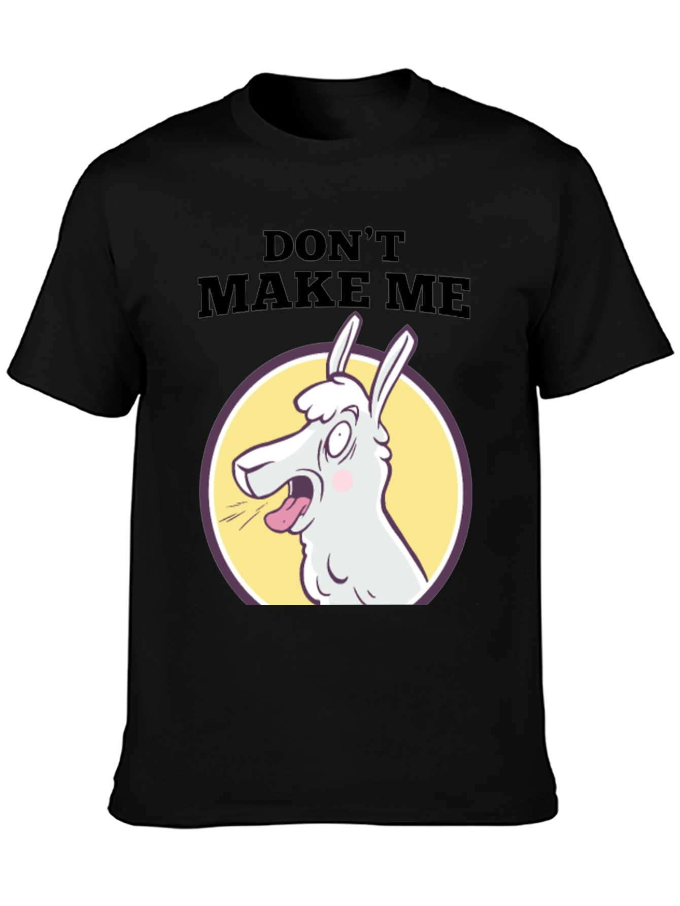 Dont Make Me Llama T-Shirt - Funny Graphic Tee