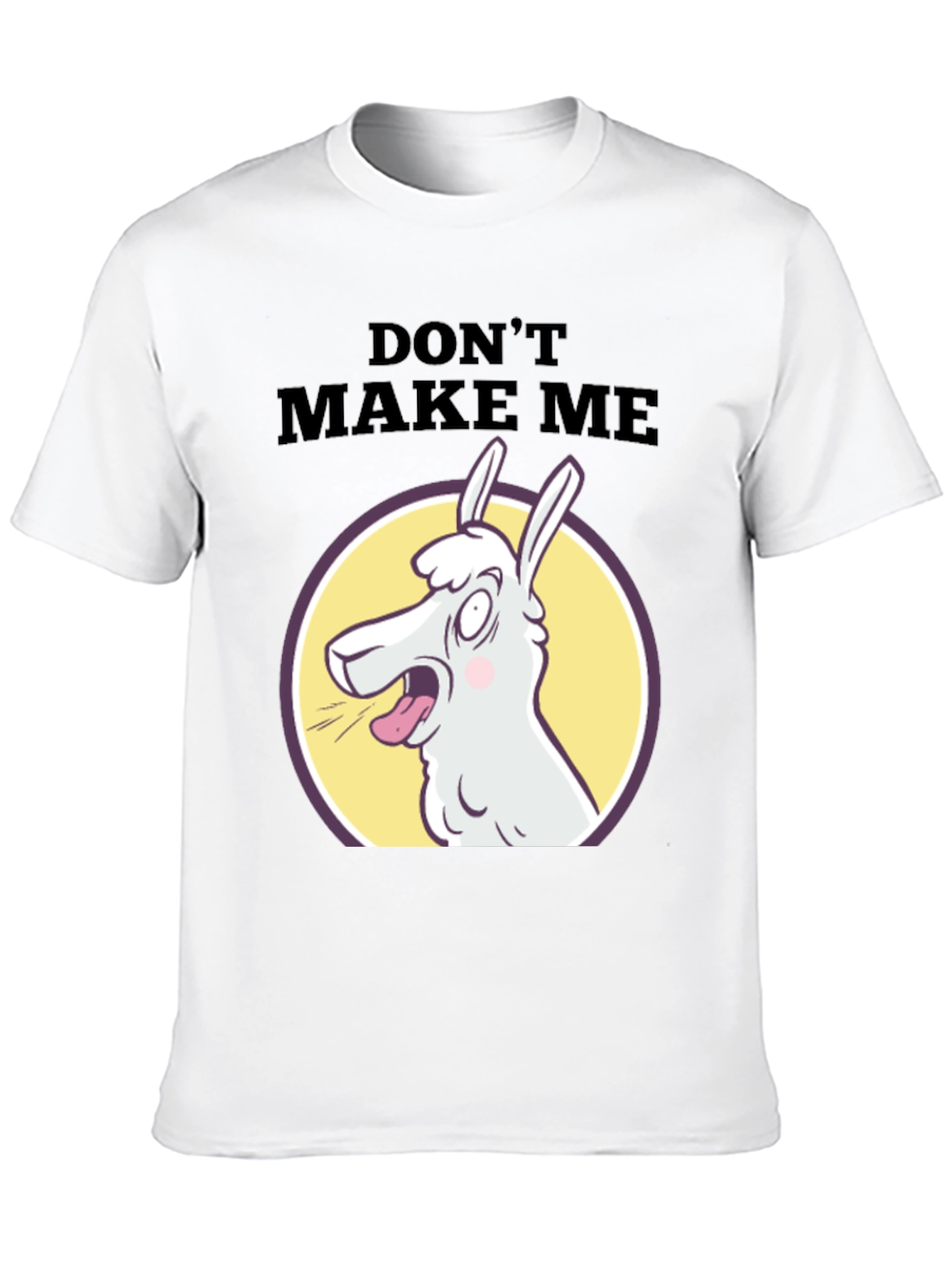Dont Make Me Llama T-Shirt - Funny Graphic Tee