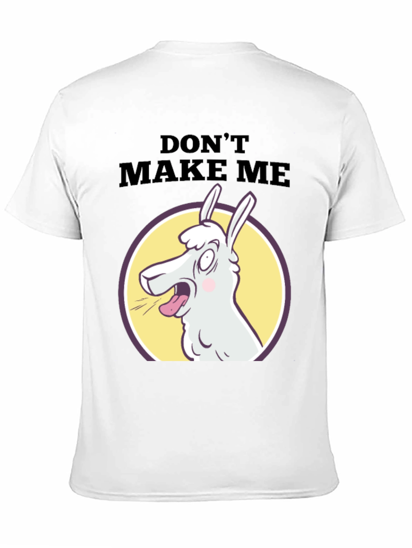 Dont Make Me Llama T-Shirt - Funny Graphic Tee