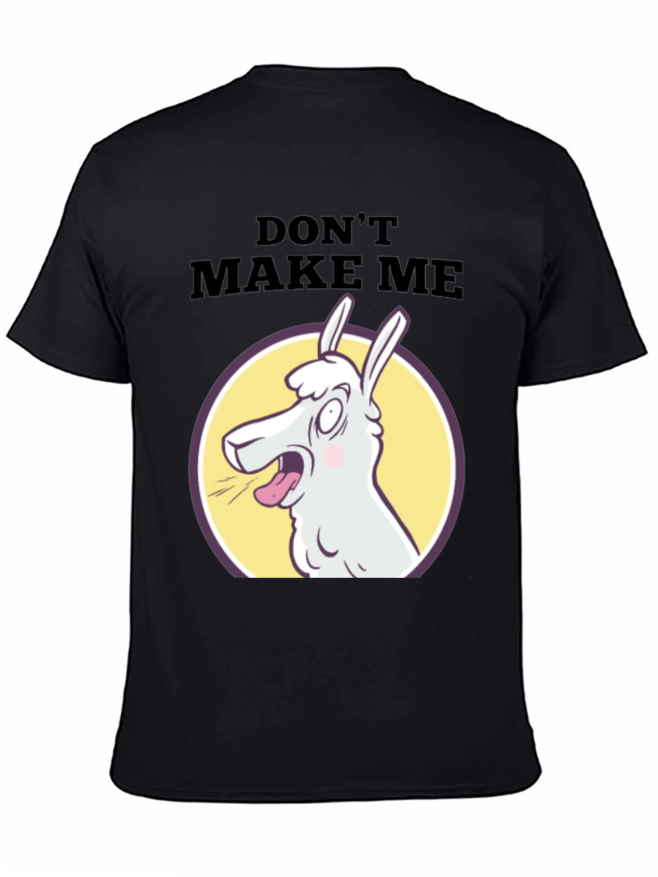 Dont Make Me Llama T-Shirt - Funny Graphic Tee
