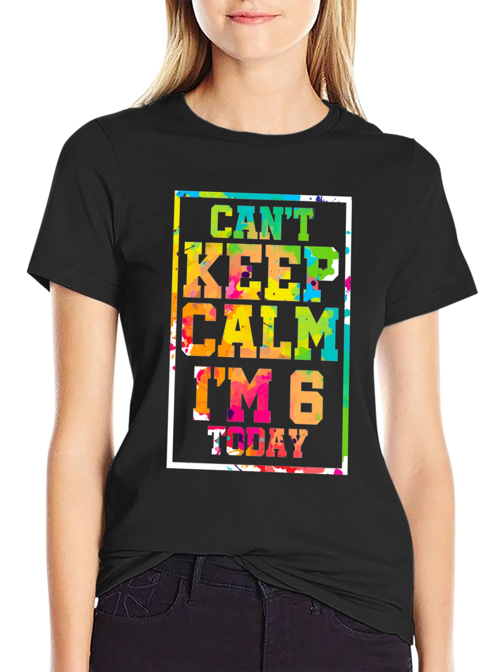 Cant Keep Calm Im 6 Today T-Shirt