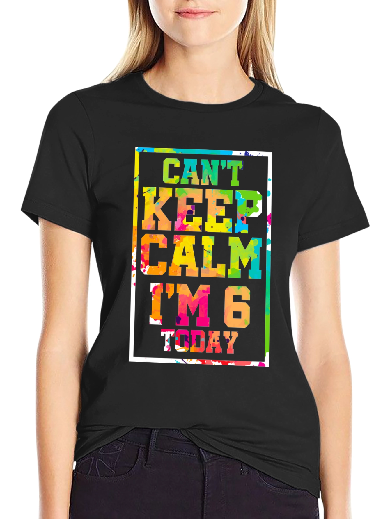 Cant Keep Calm Im 6 Today T-Shirt