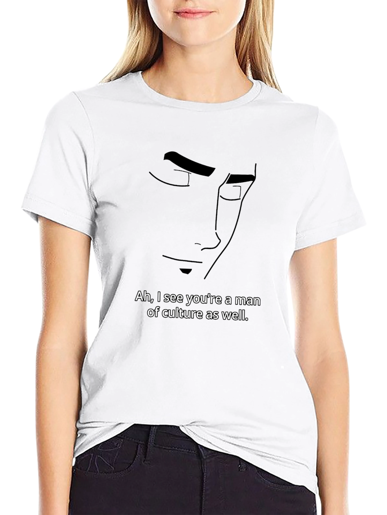 Ah I See Youre a Man of Culture T-Shirt