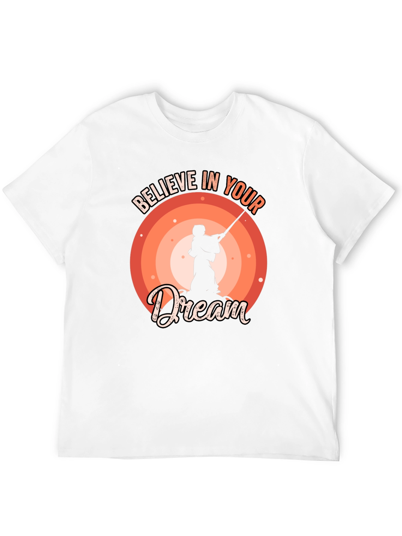 Believe In Your Dream T-Shirt