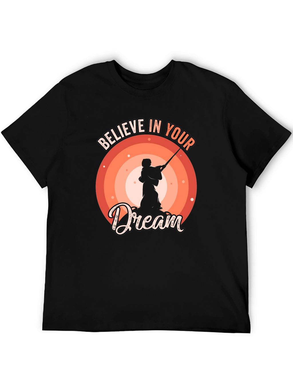 Believe In Your Dream T-Shirt