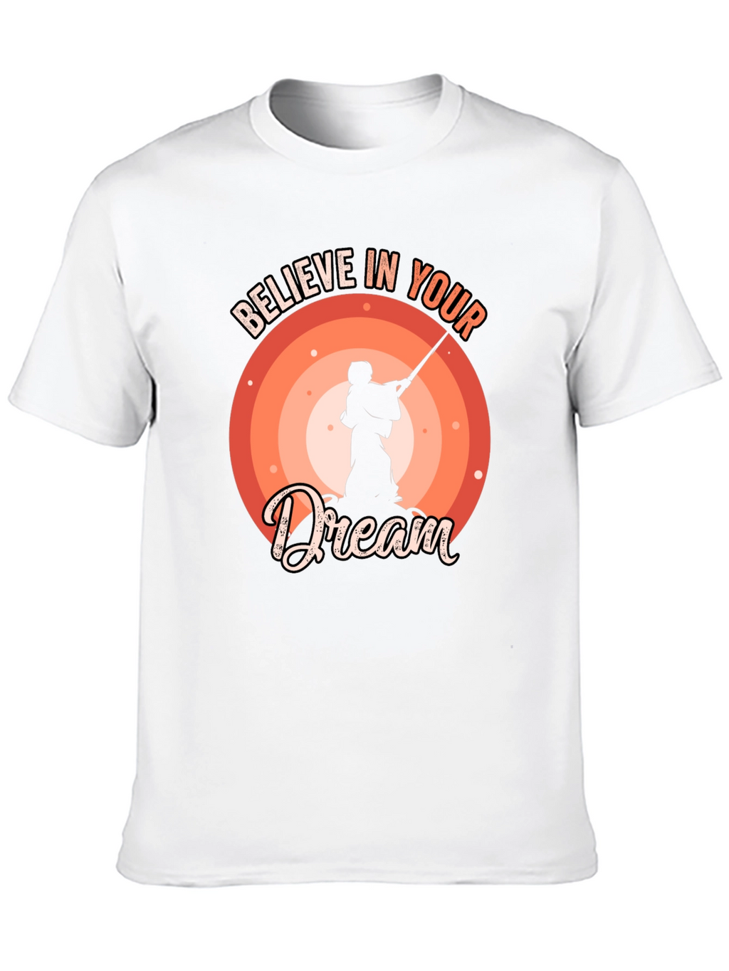 Believe In Your Dream T-Shirt