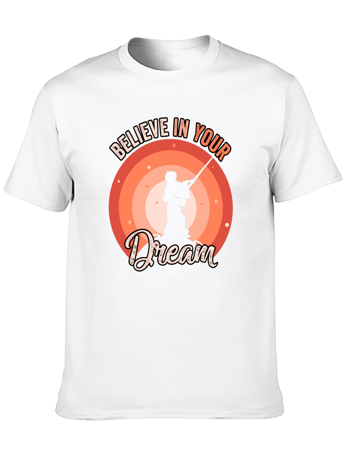 Believe In Your Dream T-Shirt