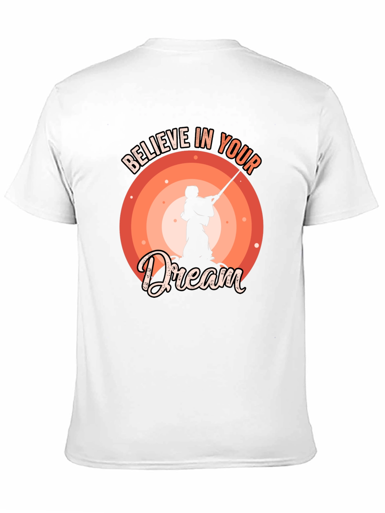Believe In Your Dream T-Shirt