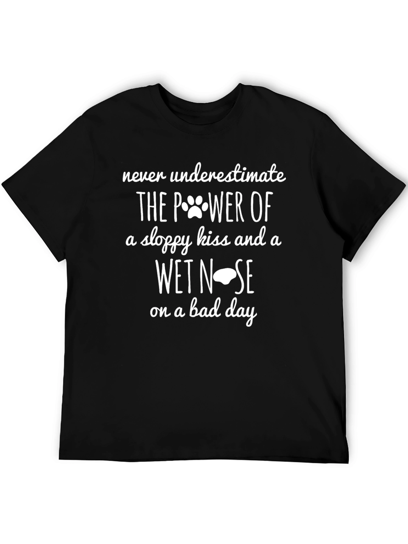 Dog Lover T-Shirt: Power of Sloppy Kisses & Wet Noses