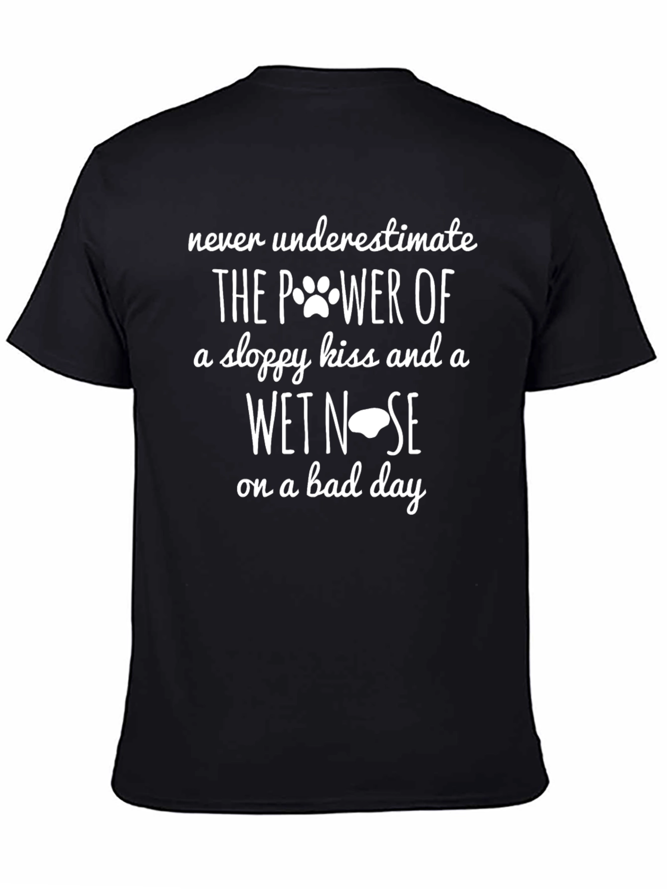 Dog Lover T-Shirt: Power of Sloppy Kisses & Wet Noses