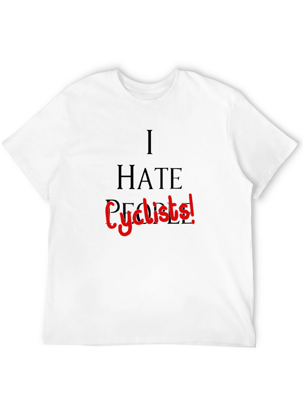 I HATE Cyclists! Black T-Shirt