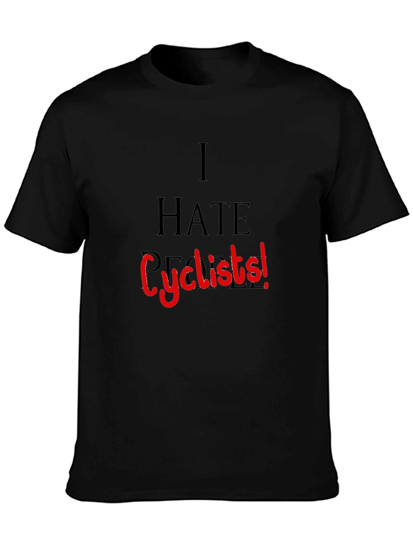I HATE Cyclists! Black T-Shirt