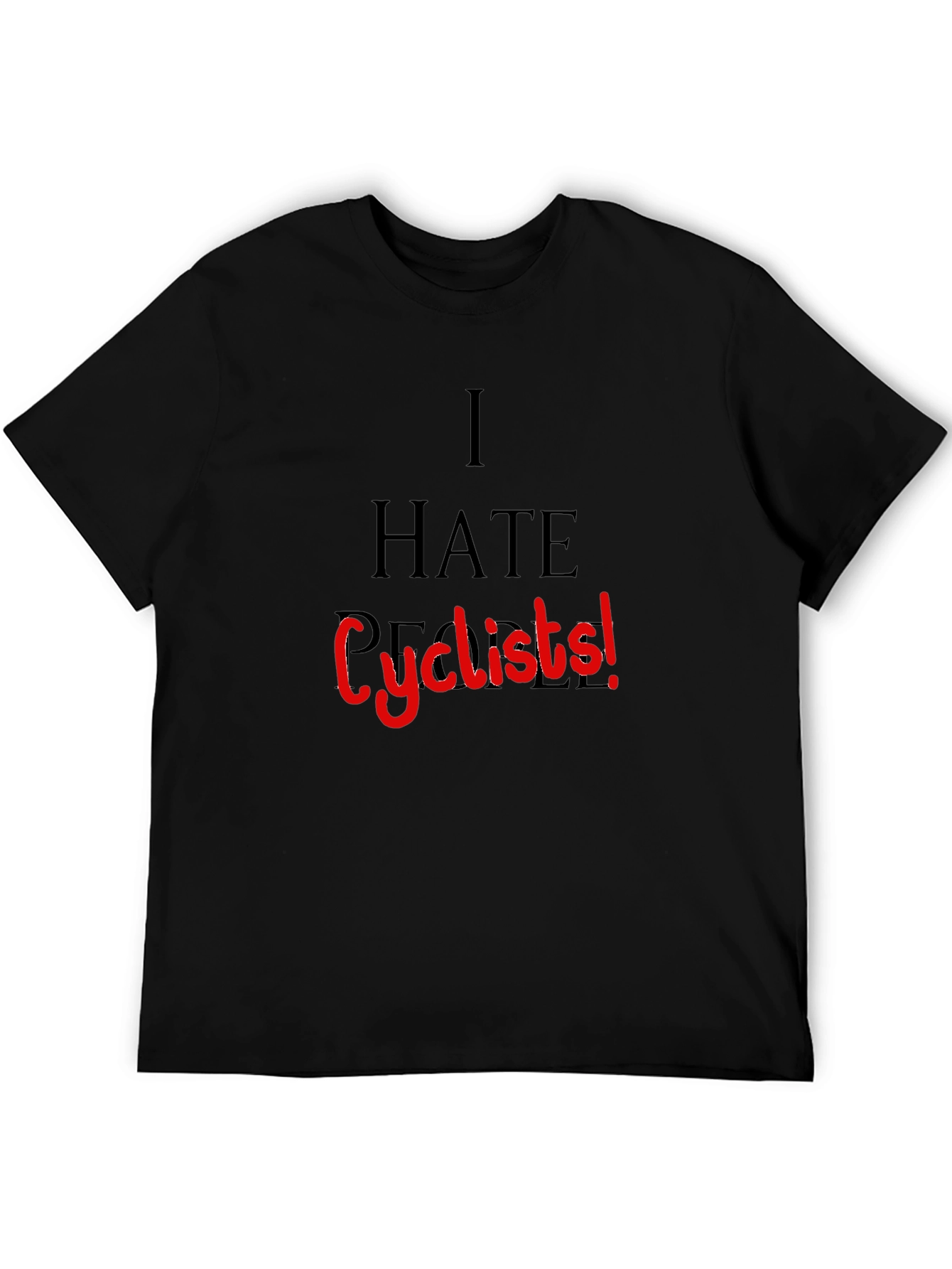 I HATE Cyclists! Black T-Shirt