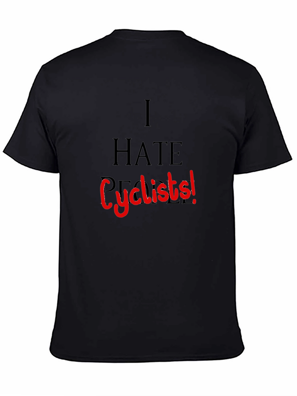 I HATE Cyclists! Black T-Shirt