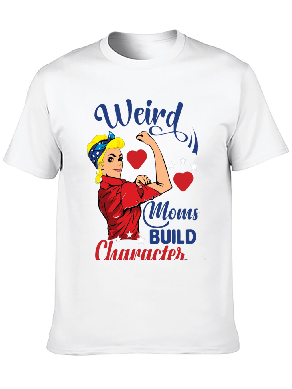 Weird Moms Build Character Graphic T-Shirt
