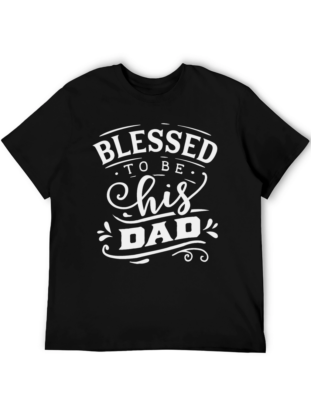 Blessed To Be His Dad Black T-Shirt